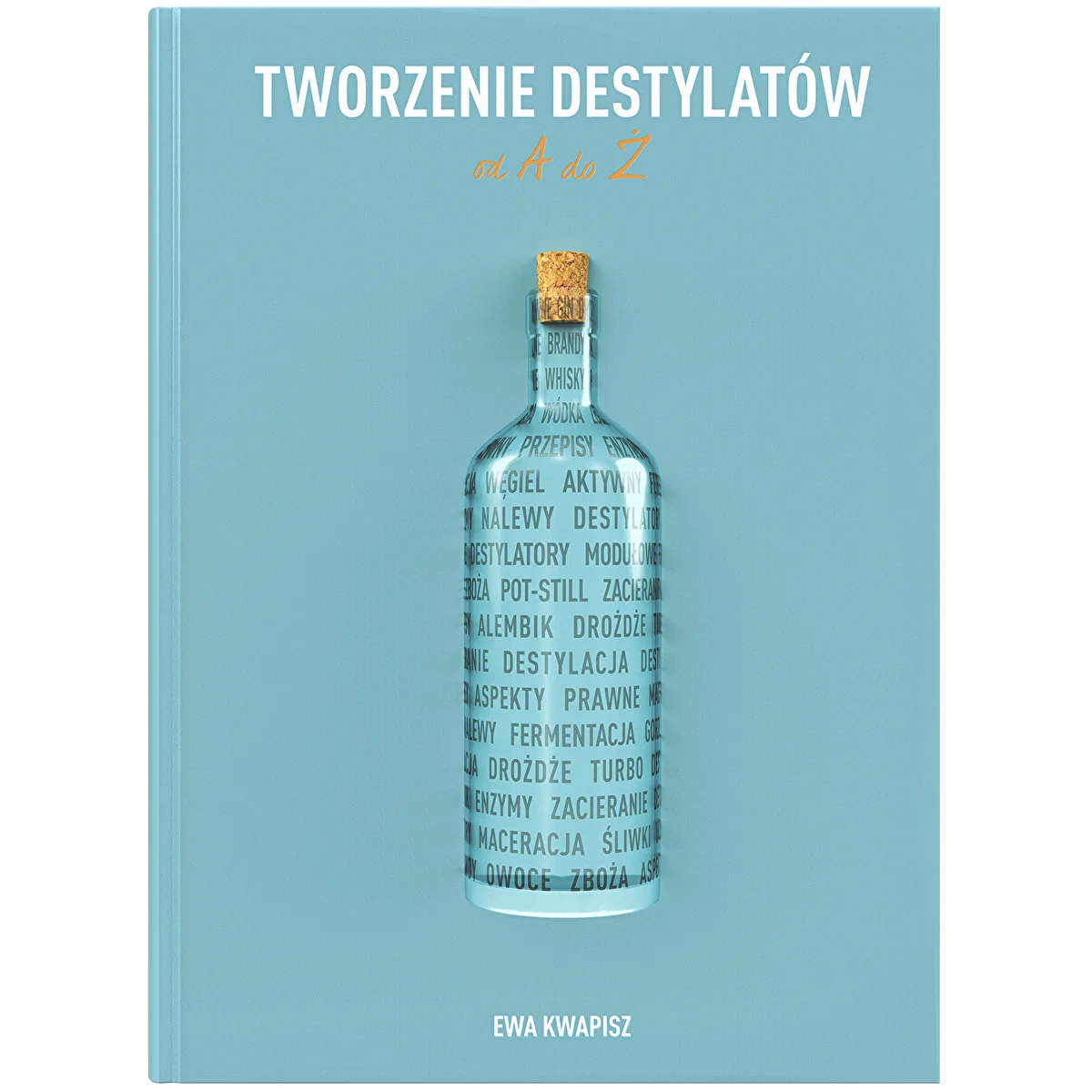 Książka "Tworzenie destylatów od A do Ż" (w j. polskim)