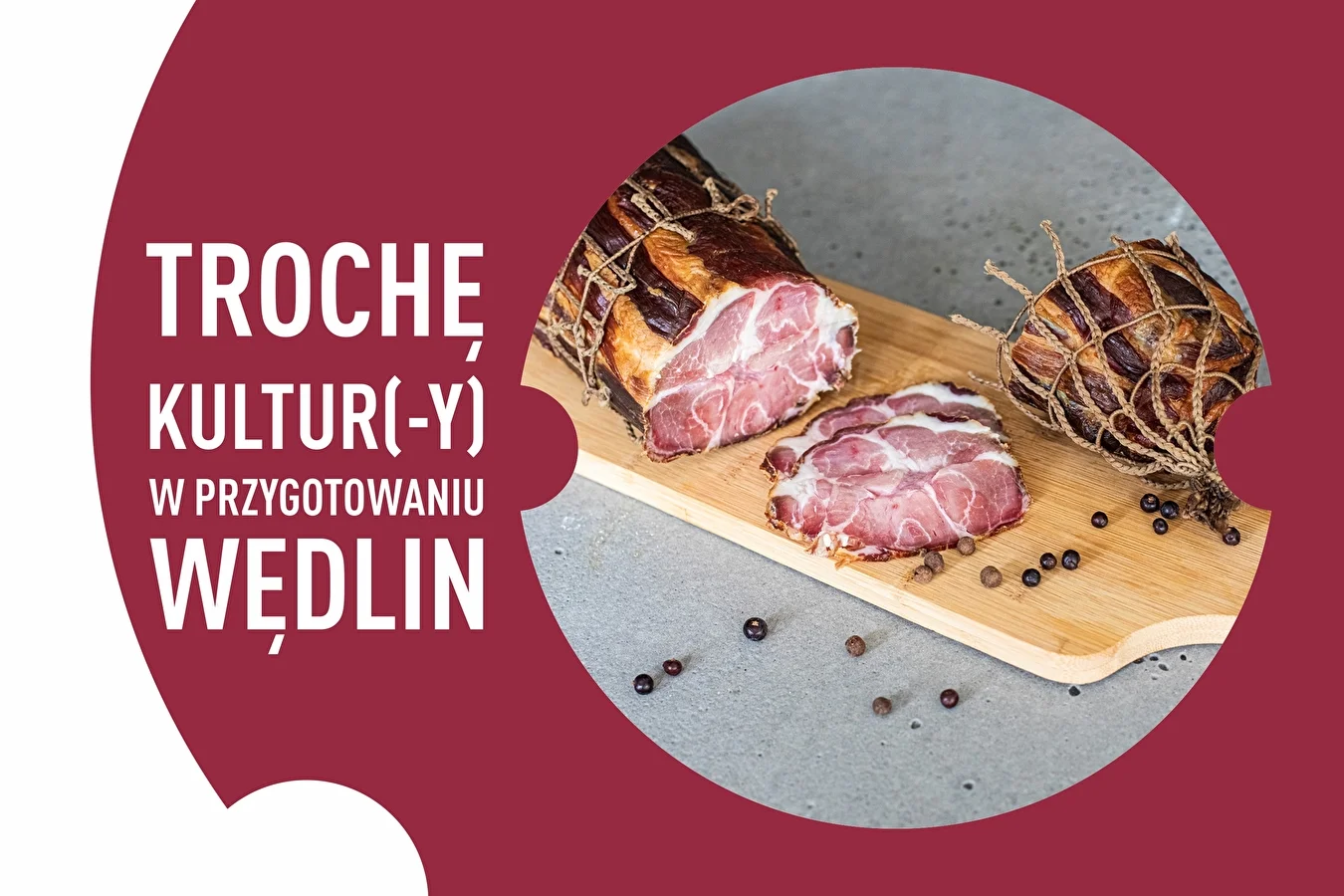 Trochę kultur(-y) w przygotowaniu wędlin