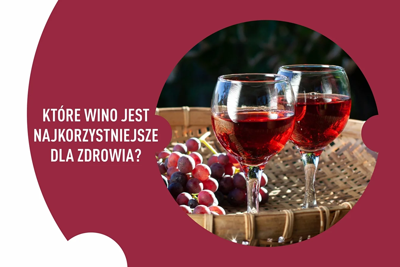 Które wino jest najkorzystniejsze dla zdrowia?