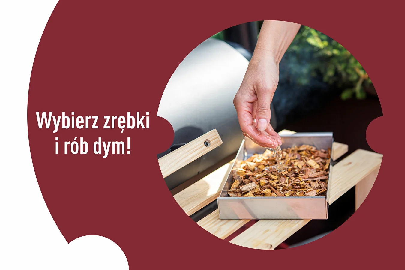 Wybierz zrębki i rób dym!