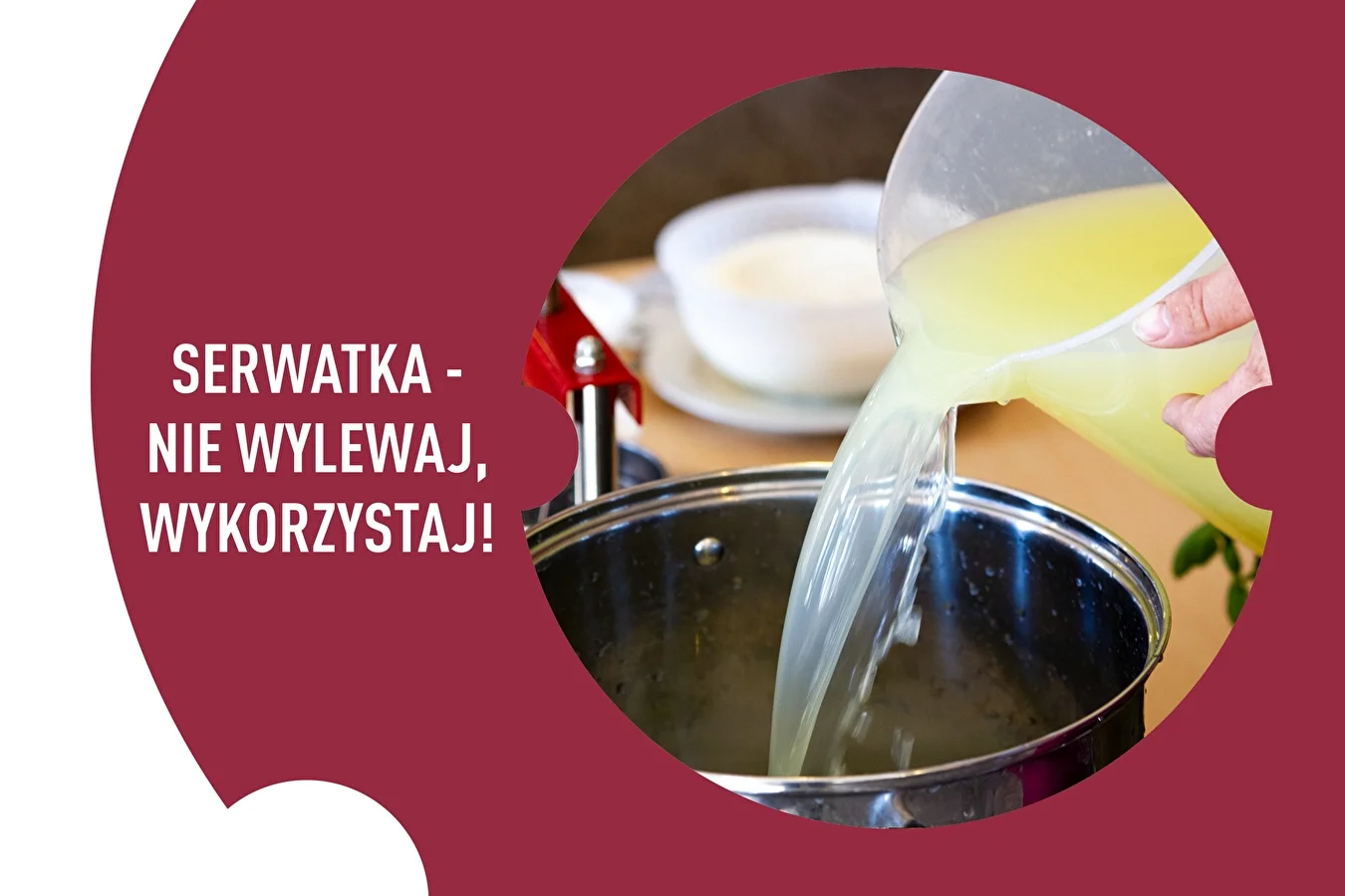 Serwatka - nie wylewaj, wykorzystaj!