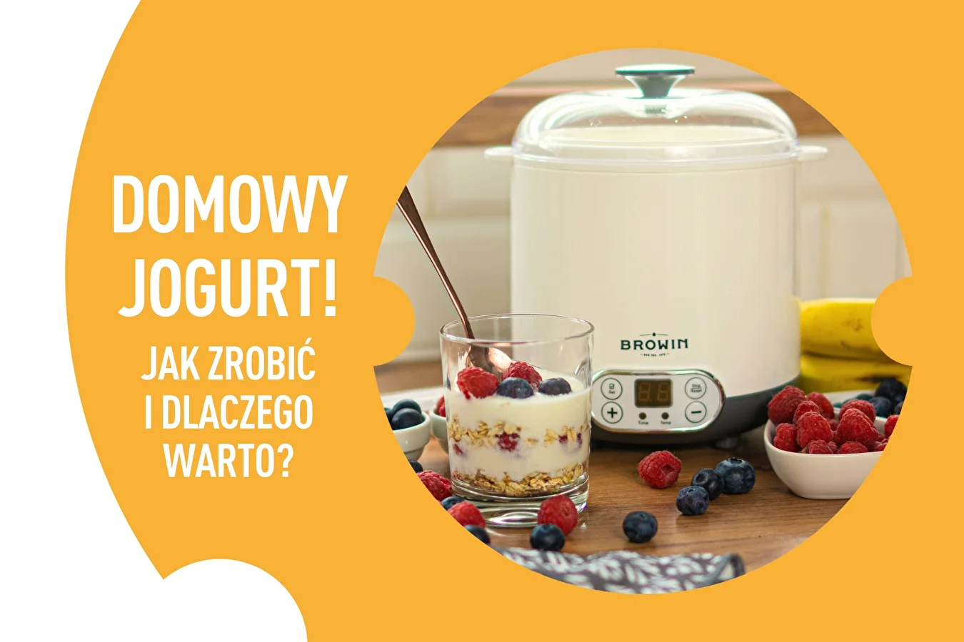 Domowy jogurt. Jak zrobić i dlaczego warto?