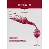 Moje hobby: wyrób domowego wina - wersja angielska ['poradnik dla winiarzy', ' jak zrobić własne wino', ' cydr', ' miód pitny', ' prezent', ' przepisy na domowe wina', ' domowe wina', ' cydry i miody pitne', ' wino dla hobbystów', ' książka o winie', ' książka winiarska']